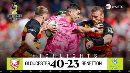 Highlights: Gloucester keep hopes of cup double alive with impressive win over Benetton
